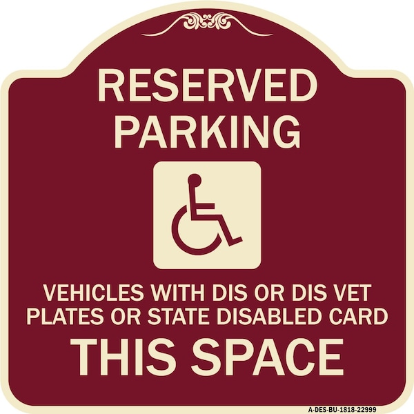 Signmission Reserved Parking Vehicles or Dis Vet Plates or State Disabled Card This Space, BU-1818-22999 A-DES-BU-1818-22999 - main